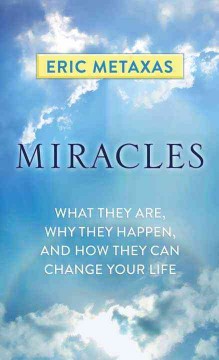 Miracles what they are, why they happen, and how they can change your life  Cover Image