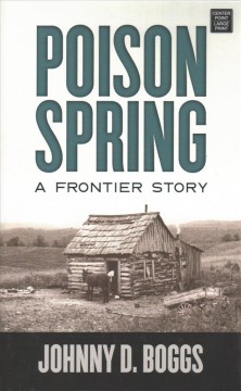 Poison spring : a frontier story  Cover Image