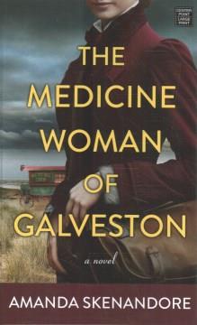 The medicine woman of Galveston : a novel Book cover