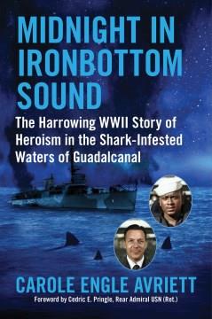 Midnight in Ironbottom Sound : the harrowing WWII story of heroism in the shark-infested waters of Guadalcanal Book cover