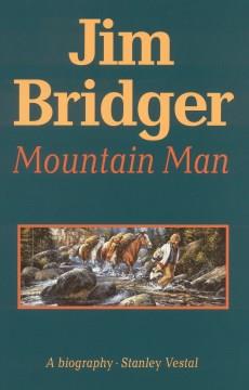 Jim Bridger : mountain man : a biography  Cover Image