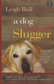 Go to record A dog named slugger