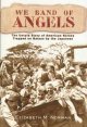 Go to record We band of angels : the untold story of American nurses  t...