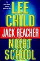 Go to record Night school : a Jack Reacher novel