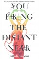 Go to record You bring the distant near