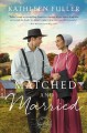 Go to record Matched and married : an Amish mail-order bride novel