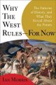 Go to record Why the West rules--for now : the patterns of history, and...